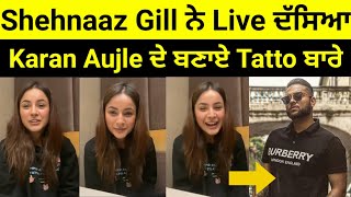 Shehnaaz Gill Live Talking About Karan Aujla And His Tatto | Rehaan Records |