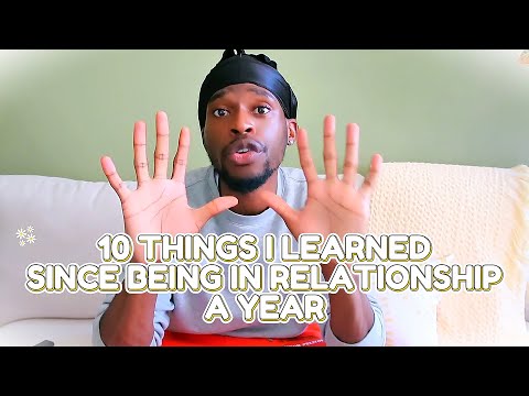 10 THINGS I LEARNED FROM BEING IN A RELATIONSHIP 1 YEAR!! ** tea inside **