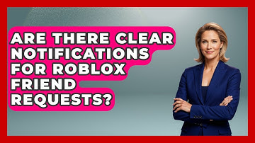 Are There Clear Notifications For Roblox Friend Requests? - Open World Tycoons