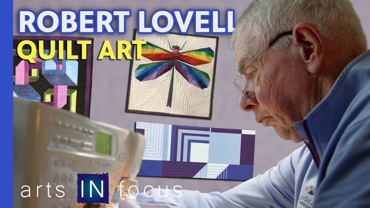 From Math to Masterpieces: Robert Lovell’s Quilted Art | arts IN focus | PBS FW