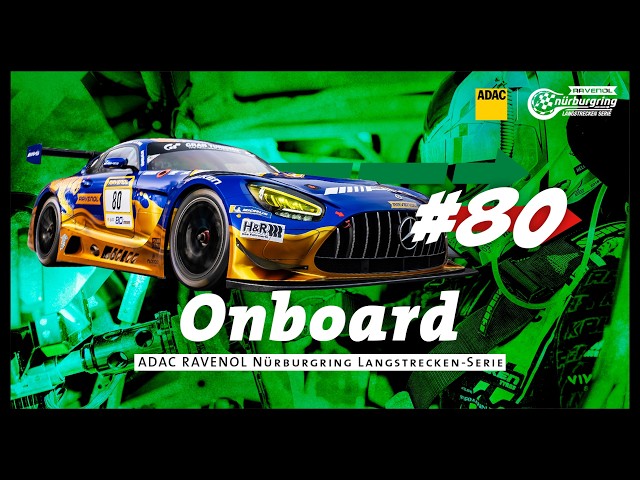 Onboard: #80 | Mercedes-AMG Team Ravenol | Mercedes-AMG GT3 | NLS7 '26