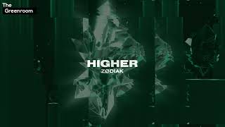 ZØDIAK - Higher | The Greenroom [Bass House]