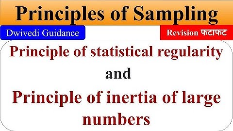 Law of Statistical Regularity, Law of inertia of large numbers, principles of sampling, sampling law