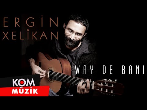 Ergin Xelîkan - Way De Bani (Official Audio © Kom Müzik)