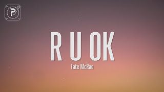 r u ok - tate mcrae (Lyrics)