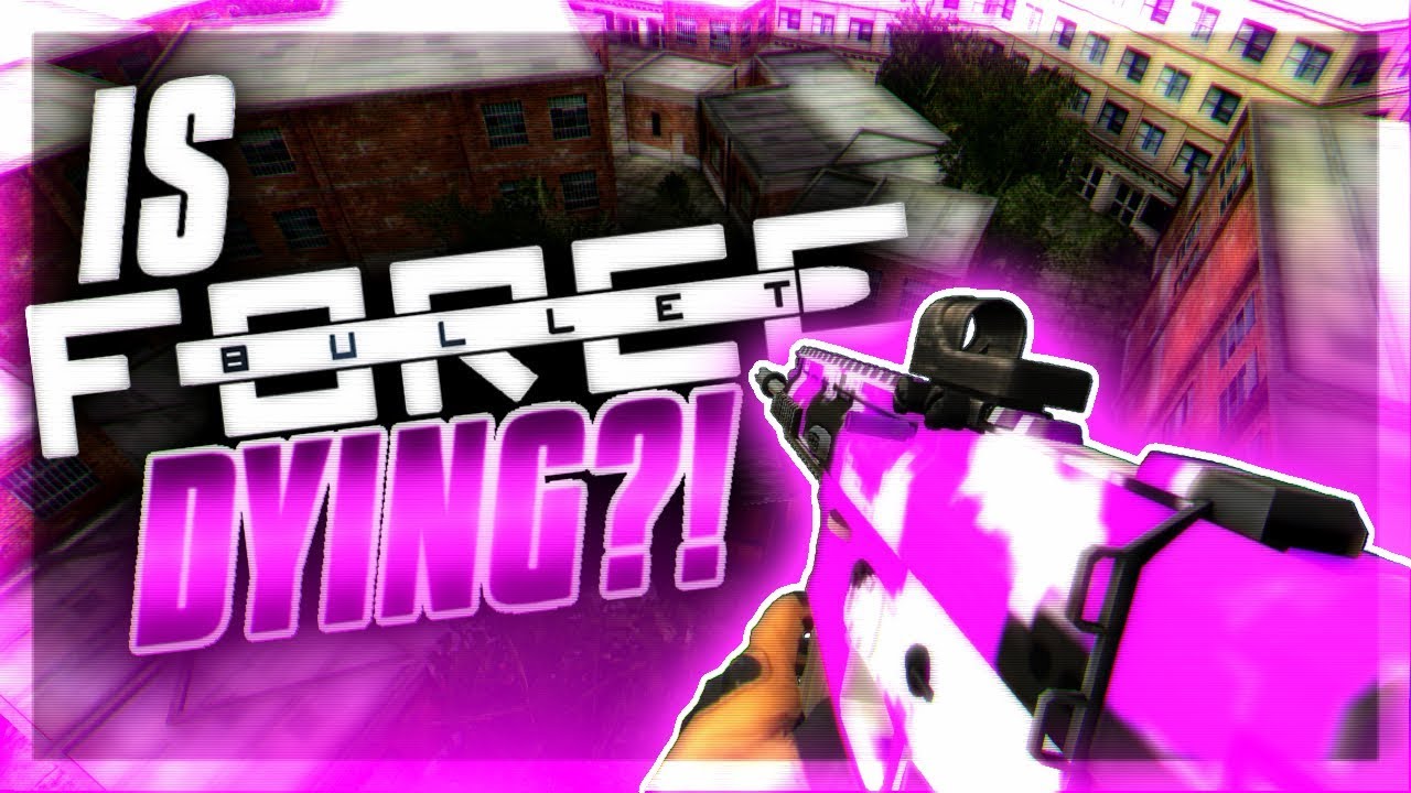 Is Bullet Force Dying?!