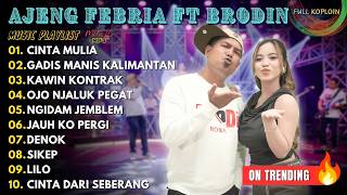 Ajeng Febria Ft Brodin  Cinta Mulia  Gadis Manis Kalimantan   Album Ajeng Febria Terbaru