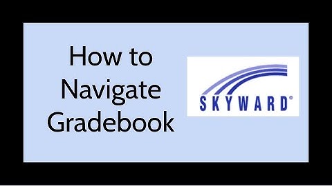 How to Navigate Skyward Gradebook