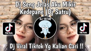 DJ SENG JELAS AKU MIKIR KEDEPANE SLOW | DJ SATRU ANJARDWIQIRMX VIRAL TIKTOK 2024 !!