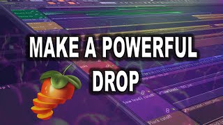 Tips to Create More Powerful Drops (FL Studio 20 Tutorial)