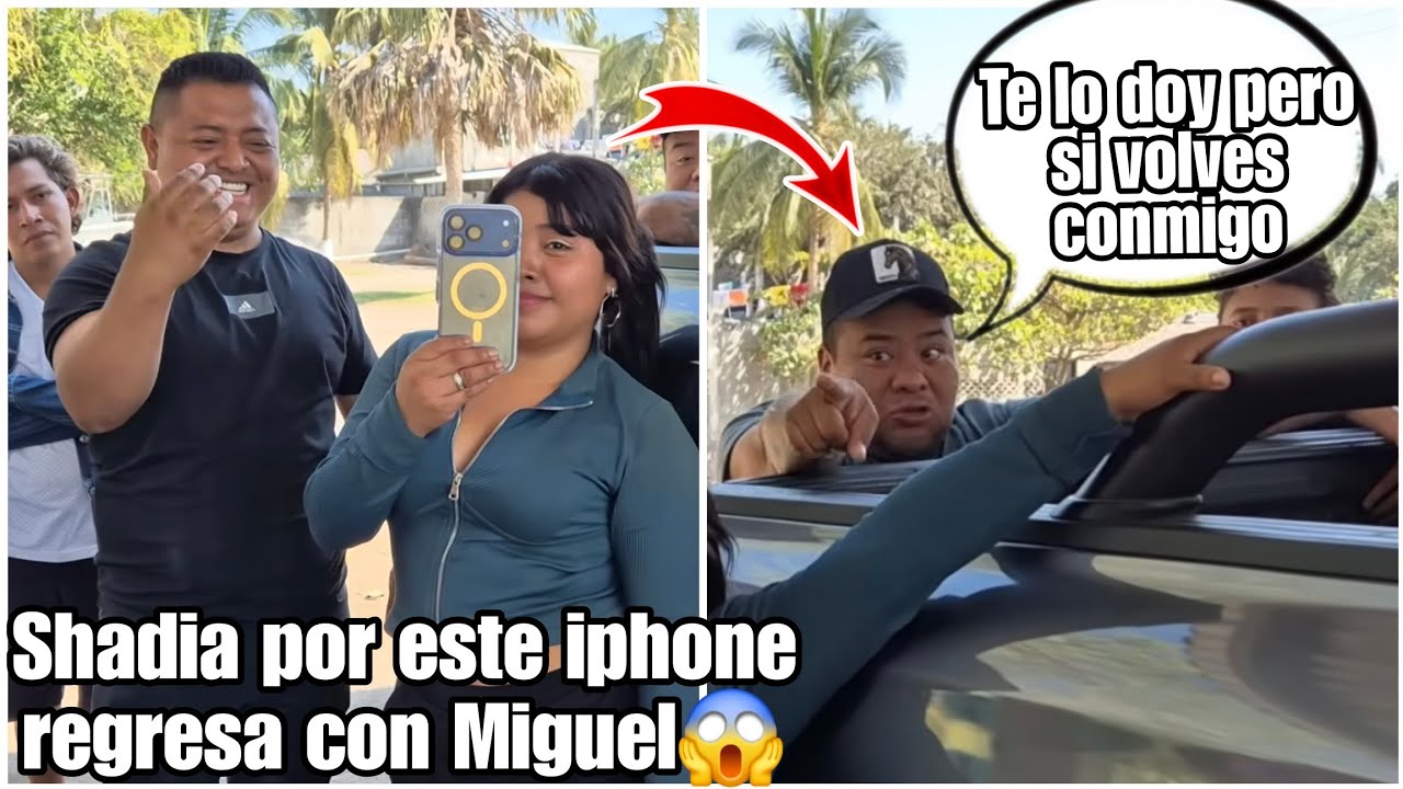 Miguel hasta un iPhone 17 pro max le ofrecio a Shadia para que regresara con El😱