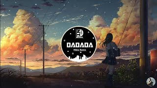DaDaDa (Mikis Remix) | Nhạc thịnh hành trên Tiktok Trung Quốc | Douyin Music
