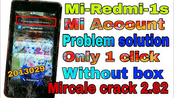 Mi-Redmi-1s mi-2013029 Mi Account Problem solution Only 1click without box mircale crack 2.82