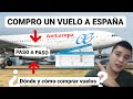 COMO y DONDE COMPRAR VUELOS? ✈️ VUELOS BARATOS✈️ compro un vuelo a ESPAÑA🇪🇸 PASO A PASO