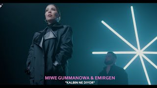 Miwe Gummanowa  ft Emirgen - Kalbin ne diyor