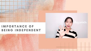 LIFE LESSON: IMPORTANCE OF BEING INDEPENDENT
