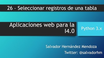 Aplicaciones web para la I4.0 - 26: Seleccionar registros de una tabla de MySQL con Python (model)
