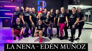 LA NENA - Edén Muñoz ft Cosme Tadeo / coreografía/ zumba / baile fitness