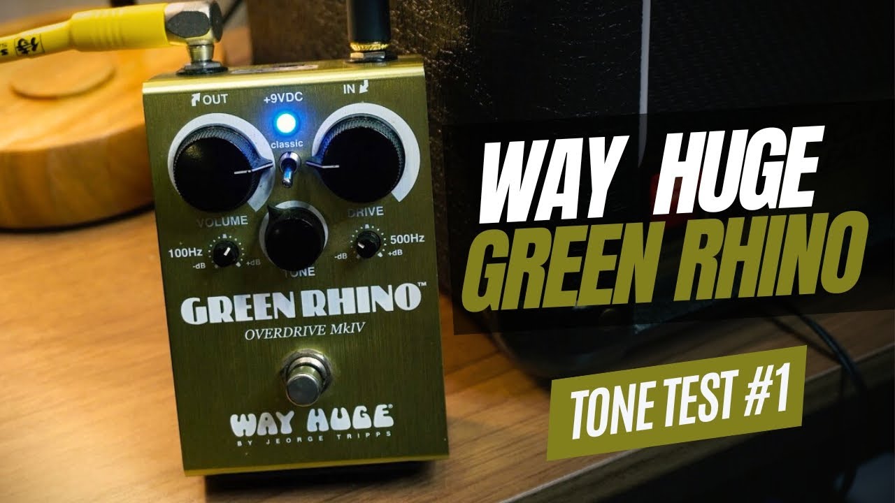TONE TEST #1 - Way Huge Green Rhino Overdrive MkIV - YouTube