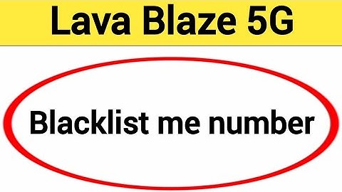 Lava Blaze 5G Blacklist me number kaise hataya, How to remove connect number from blocklist in Lava