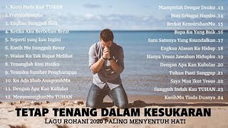 24 Lagu Rohani Sangat Menyentuh Hati || Lagu Rohani Kristen Terbaru 2020 Terpopuler || Saat Teduh