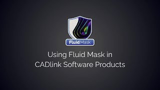 How To Use Fluid Mask In CADlink Software