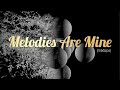 Melodies Are Mine(Mixtape)
