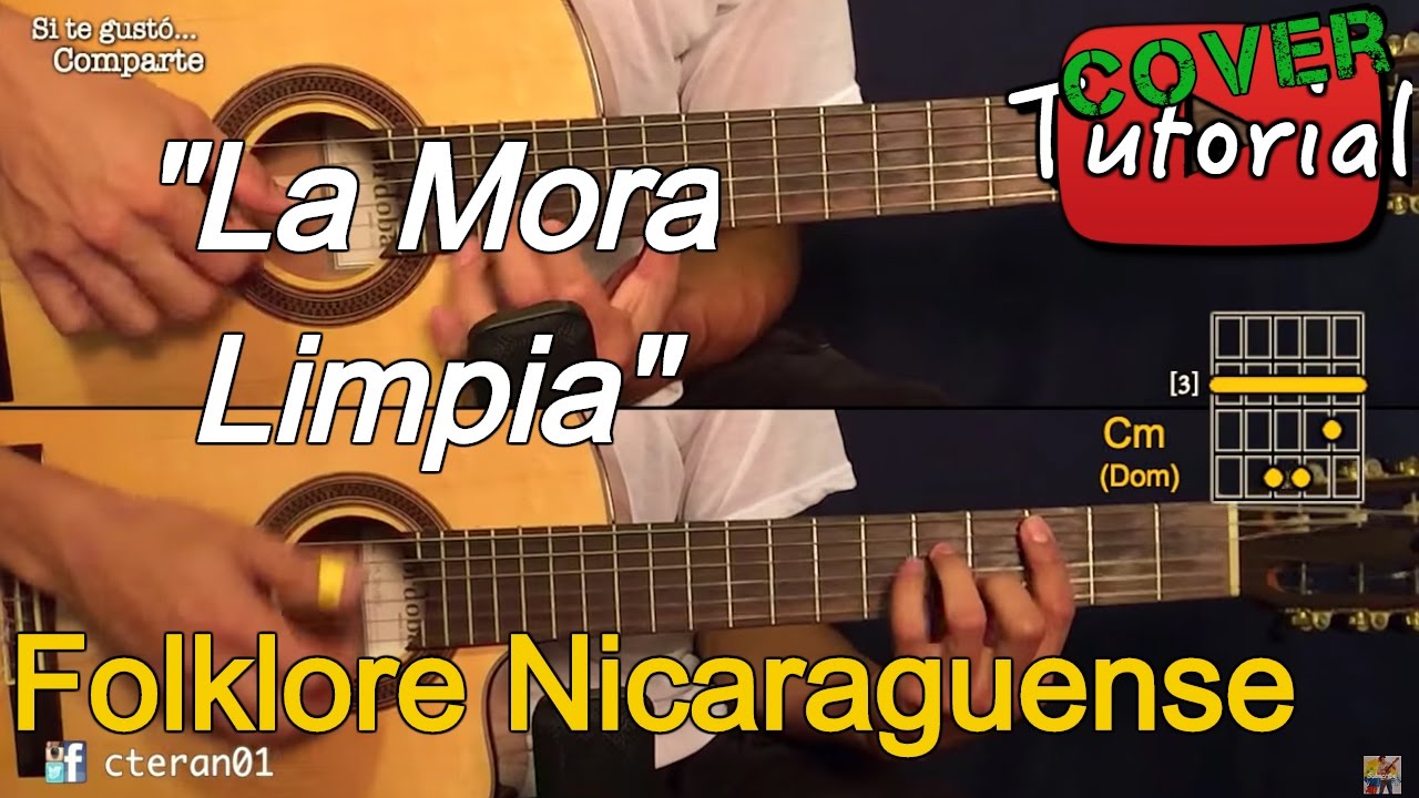 La Mora Limpia Folklore Nicaraguense Cover Tutorial Guitarra Youtube