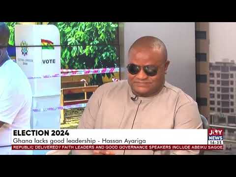 Ghana lacks good leadership, I find Bawumia&#039s policies to be empty - Hassan Ayariga