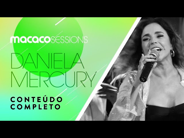 Macaco Sessions: Daniela Mercury (Completo) class=