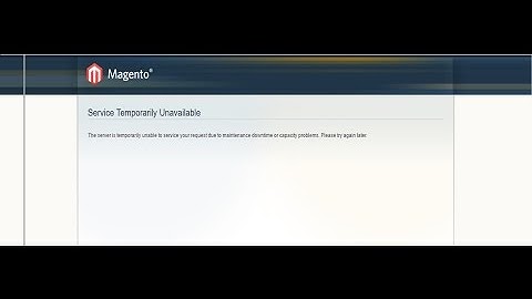 Service Temporarily Unavailable in Magento - Solved
