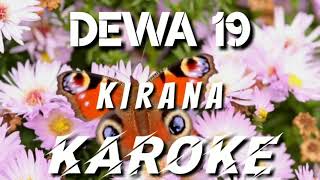 KAROKE | KIRANA - DEWA 19