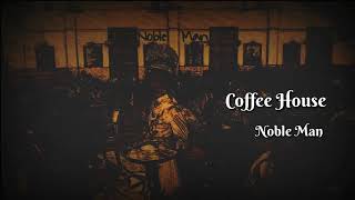 Coffee House by Nobel Man