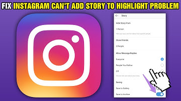 Fix Instagram Can’t Add Story To Highlight Problem (2025)