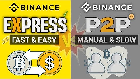 Binance P2P Express Trading vs Binance P2P Trading
