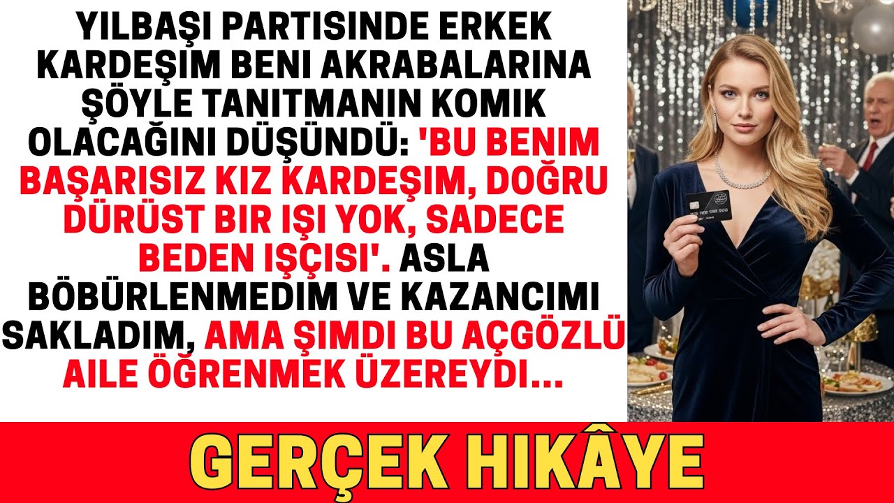 erkek kardeşim ve akrabaları yılbaşı partisinde benimle dalga geçtiler ama ne kadar kazandığım…