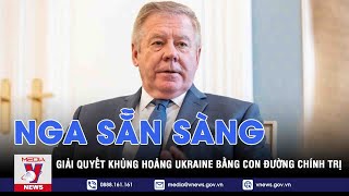 Nga sẵn sàng giải quyết khủng hoảng Ukraine bằng con đường chính trị - Tin thế giới - VNEWS