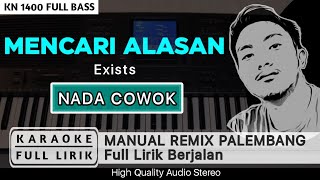 MENCARI ALASAN_Exists || KARAOKE REMIX PALEMBANG FULL LIRIK