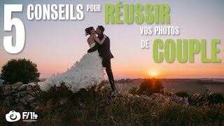 5 conseils pour réussir vos photos de couple - F\/1.4 S04E20