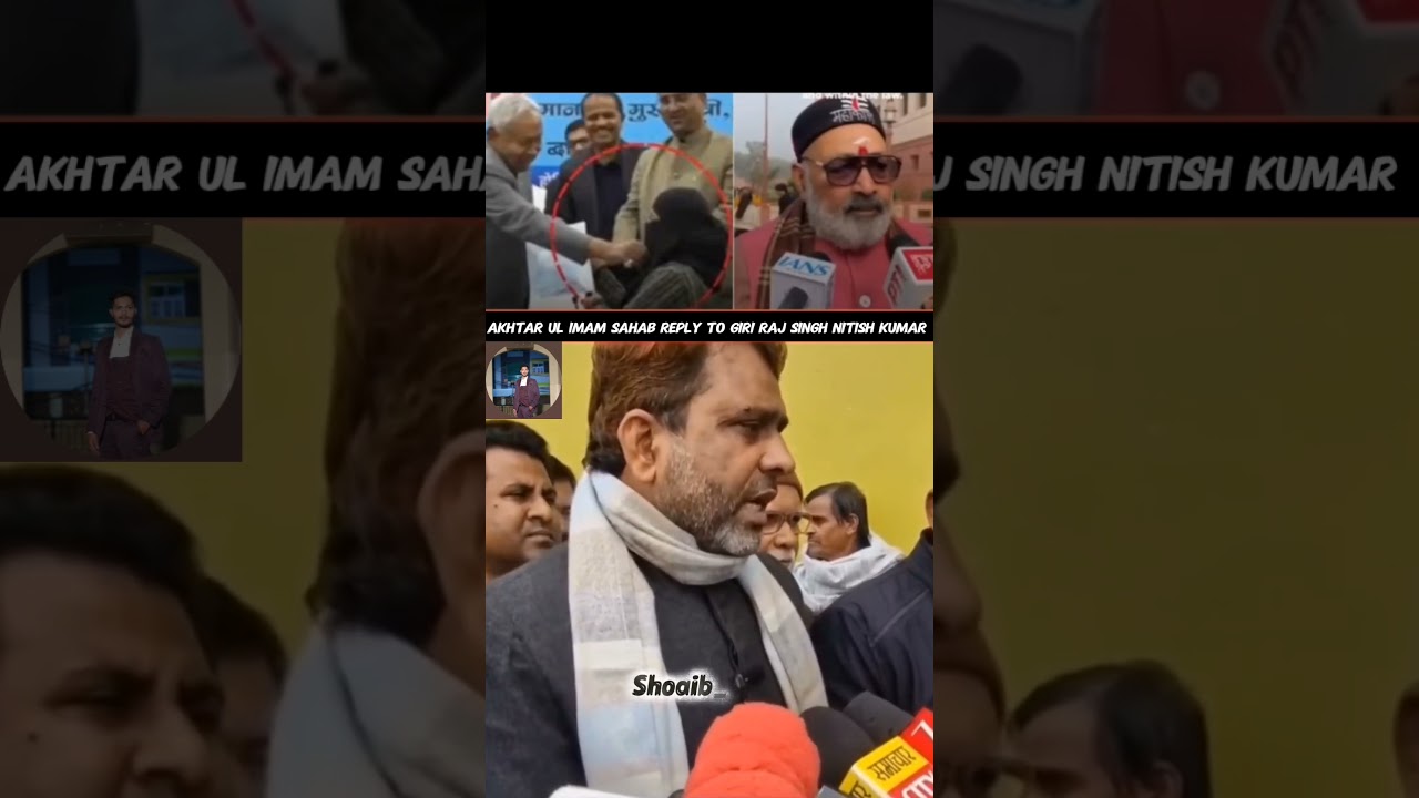 Akhtar ul imam sahab Reply To giri Raj Singh nitish kumar 