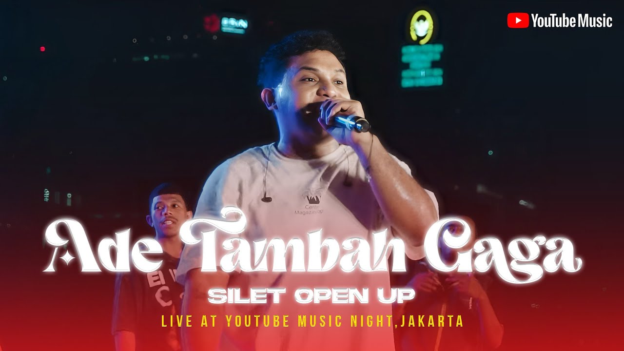 Silet Open Up - Tambah Gaga (Live at Youtube Music Night)