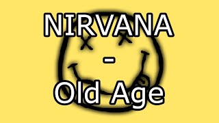 Download Lagu NIRVANA - Old Age (Lyric Video) MP3