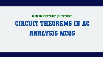 Circuit Theorems In Ac Analysis MCQs MCQ Questions