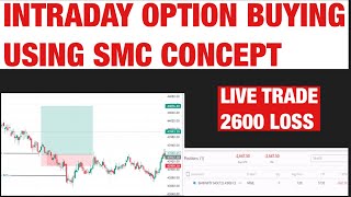 OPTION BUYING LIVE INTRADAY TRADE | SMC CONCEPT | ICT