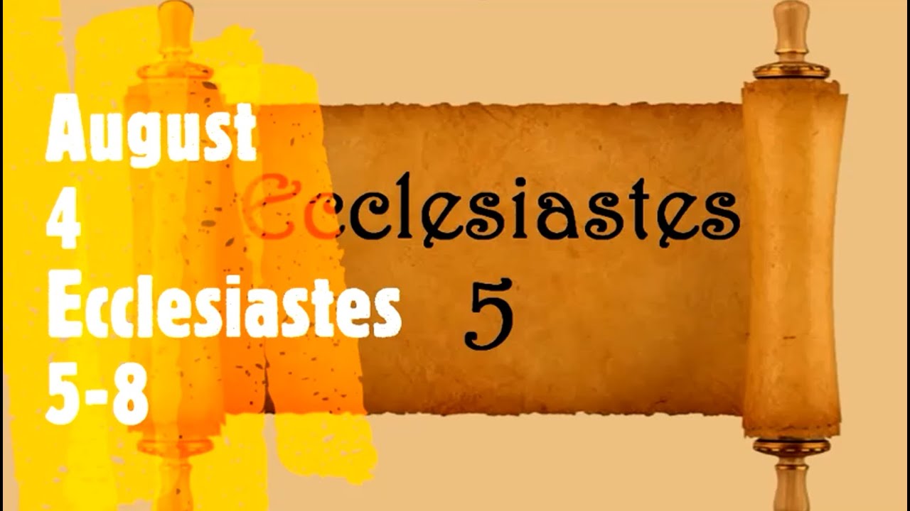 August 4 Daily Audio Bible Reading Ecclesiastes 5-8 NKJV - YouTube