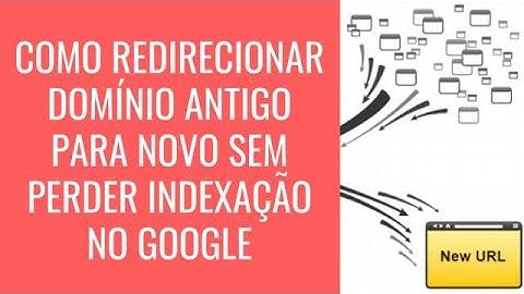 Como redirecionar domínio antigo para outro sem perder indexação no google