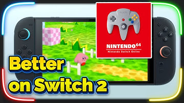 N64 is WAY Better on Switch 2 + More Backwards Compatible Updates!