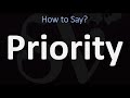 How to Pronounce Priority? (CORRECTLY)