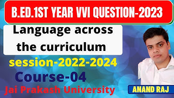jp University Bed 1st year vvi question 2023।। Course-4 language across the curriculum।। 2022-2024