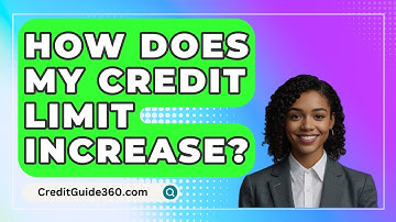 How Does My Credit Limit Increase? - CreditGuide360.com